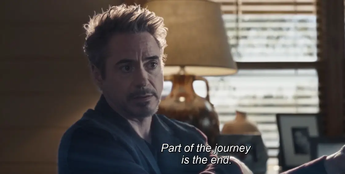 Part of the Journey is the End Tony stark quote