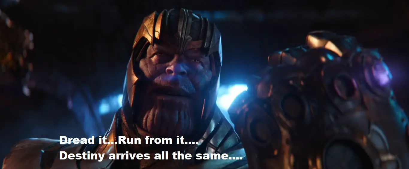 Thanos quote Dread it run from it destiny arrives all the same