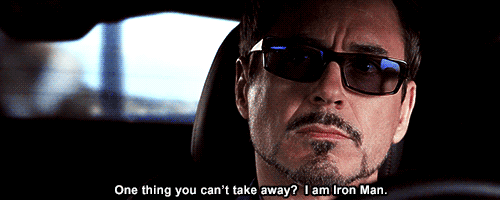 One thing you can't take away? I am Iron Man