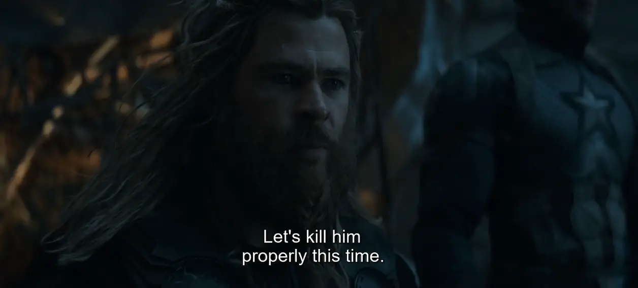 thor quote Let's kill him properly this time