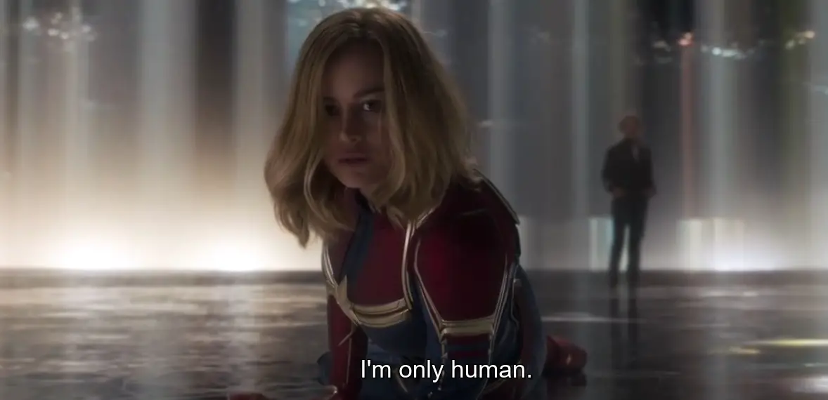 You’re right. I’m only human. captain marvel